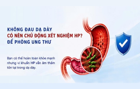 Không đau dạ dày, có nên chủ động xét nghiệm HP để phòng ung thư?